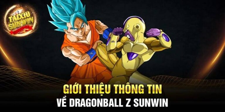 Dragon Ball Sunwin – Trai Nghiem Slot Game Day Kich Tinh